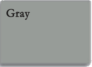 Gray.
